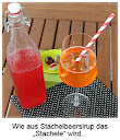 Wie aus Stachelbeersirup das Wie Stachelbeersirup zum Stachele wird