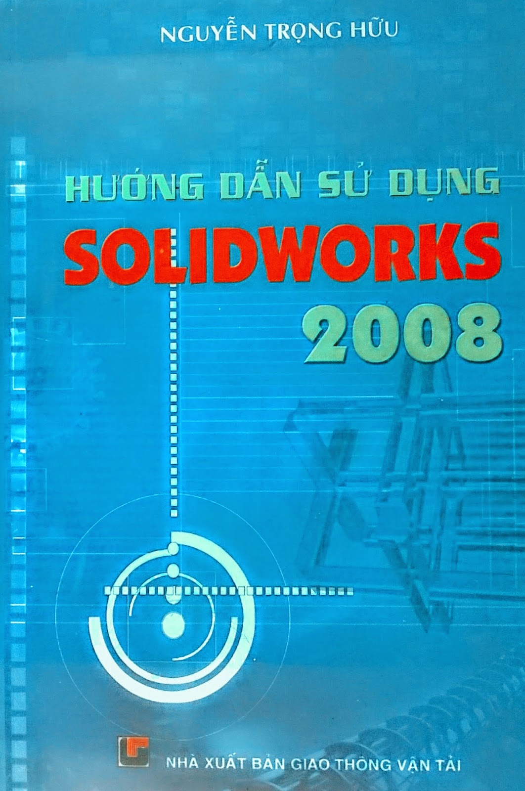 hướng dẫn sử dụng solidworks, solidworks, sách hướng dẫn sử dụng phần mềm solidworks, sách kỹ thuật, thư viện sách gmek, gmek, sách cơ khí, cơ khí gmek