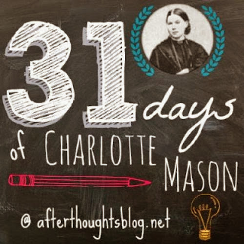 31 Days Of Charlotte Mason Education Is A Life Day 10