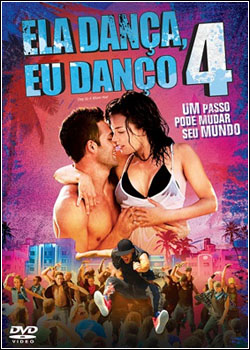 3 Download   Ela Dança, Eu Danço 4   DVDRip AVI Dual Áudio + RMVB Dublado