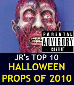 JR's Top 10 Halloween Props of 2010 JR's Top 10 Halloween Props of 2010