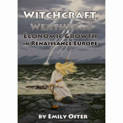 Witchcraft Weather And Economic Growth In Renaissance Europe