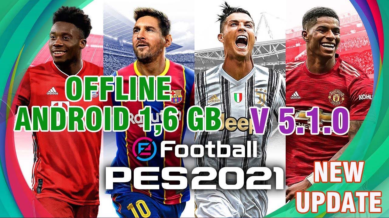 eFootball PES 2021 Mobile V5.1.0 Android Offline New Patch Transfers Update + New Kits Best Graphics