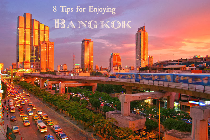 8 Tips for Enjoying Bangkok