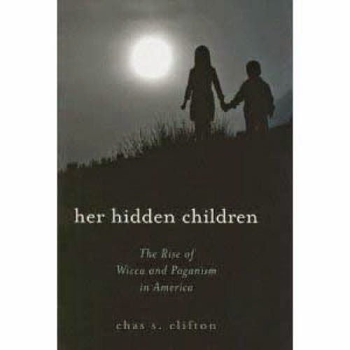 Her Hidden Children The Rise Of Wicca And Paganism In America