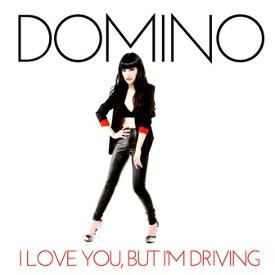 Domino I Love You, But I'm Driving Lyrics.jpg Domino I Love You, But I'm Driving Lyrics