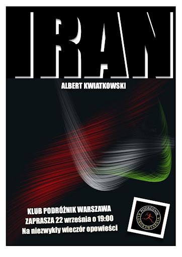 Iran - niezwykły wieczór opowieści Albert Kwiatkowski i Klub Podróżnik Iran - niezwykły wieczór opowieści Albert Kwiatkowski i Klub Podróżnik