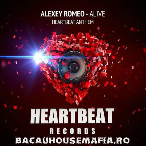 Alexey Romeo - Alive (Heartbeat Anthem) (Original Mix)