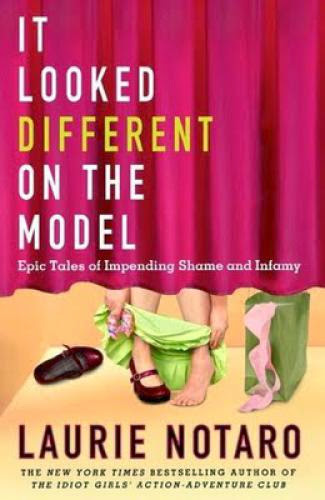 It Looked Different On The Model By Laurie Notaro