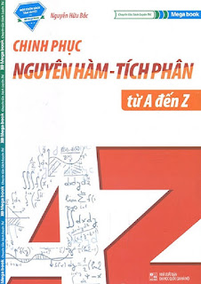 Chinh phục nguyên hàm - tích phân từ A đến Z - Nguyễn Hữu Bắc Chinh phục nguyên hàm - tích phân từ A đến Z - Nguyễn Hữu Bắc
