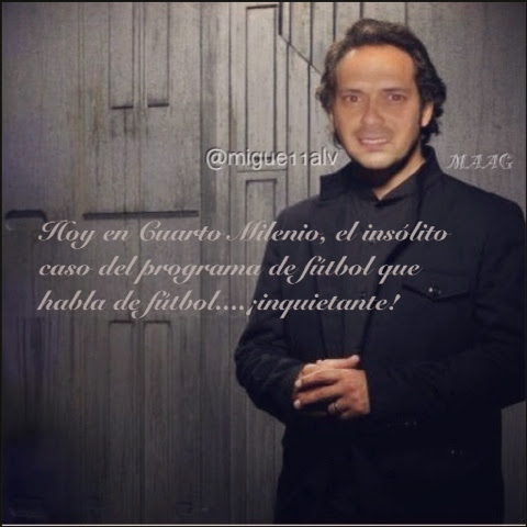 blog Migue Álvarez imitador: Hoy en Cuarto Milenio... blog Migue Álvarez imitador: Hoy en Cuarto Milenio...