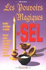 Voici une collection de 72 ouvrages pour ceux qui souhaitent aider leur prochain... Les%252520pouvoirs%252520magiques%252520du%252520sel