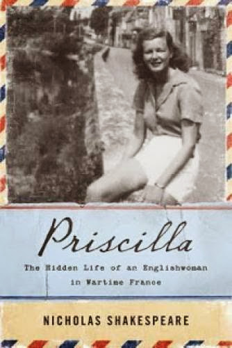 Priscilla The Hidden Life Of An Englishwoman In Wartime France