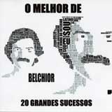 Belchior 20 Grandes Sucessos Belchior 20 Grandes Sucessos Belchior – 20 Grandes Sucessos