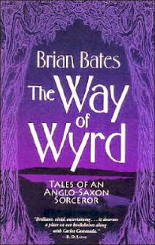 The Way Of The Wyrd By Brian Bates