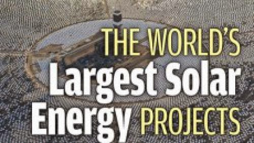 Sunny Days The Worlds Biggest Solar Energy Projects