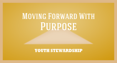 Youth Stewardship, Moving Forward