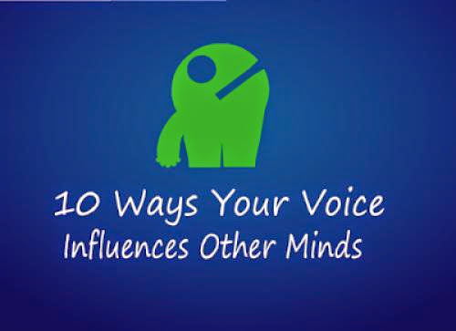 10 Ways Your Voice Influences Other Minds