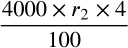 <math xmlns="http://www.w3.org/1998/Math/MathML" display="block" data-is-equatio="1" data-latex="\dfrac{4000\times r_{2}\times 4}{100}"><mstyle displaystyle="true" scriptlevel="0"><mfrac><mrow><mn>4000</mn><mo>×</mo><msub><mi>r</mi><mrow data-mjx-texclass="ORD"><mn>2</mn></mrow></msub><mo>×</mo><mn>4</mn></mrow><mn>100</mn></mfrac></mstyle></math>