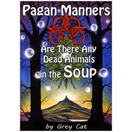 Pagan Manners Or Are There Any Dead Animals In The Soup