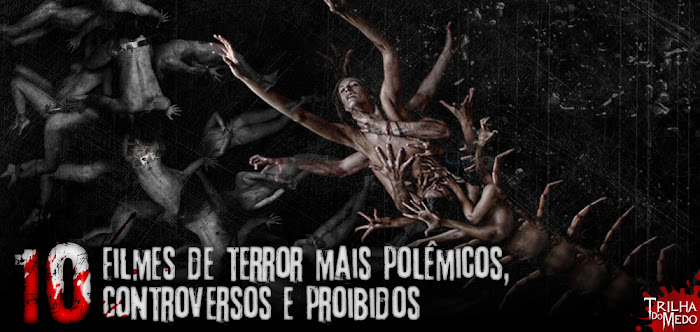 10 Filmes de terror mais polêmicos, controversos e proibidos