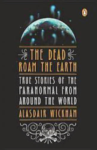 Kirsten Reviews The Dead Roam The Earth By Alasdair Wickham