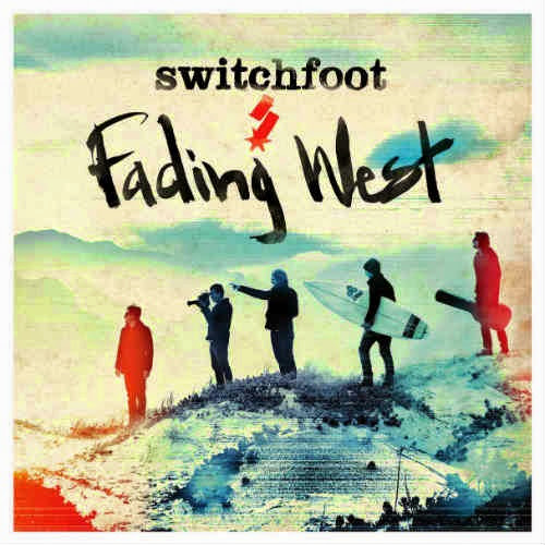 Switchfoot Fading West