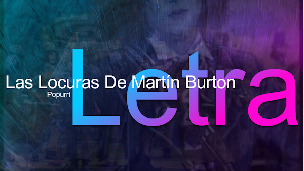 Popurri con Letra Comparsa "Las Locuras De Martín Burton" de Antonio Martín  (2011)