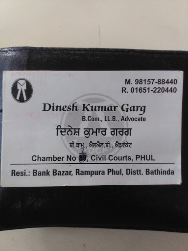 Adv. Dinesh Kumar Garg, Advocate,, Bank Bazar Rd, Rampura Phul, Punjab 151103, India, Legal_Services, state PB