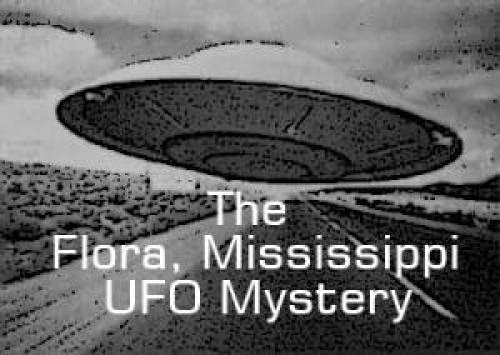 The Flora Mississippi Ufo Mystery