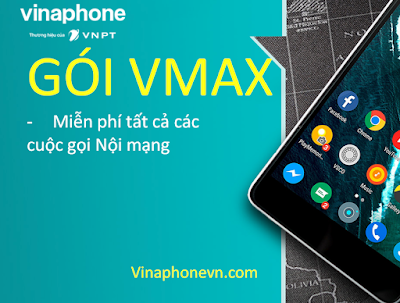 Miễn phí các cuộc gọi nội mạng VinaPhone gói Vmax Vinaphone chỉ 3.000đ/ngày