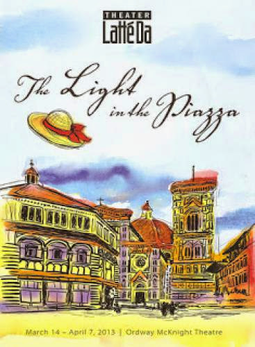 The Light In The Piazza By Theater Latte Da At The Ordway Mcknight Theatre