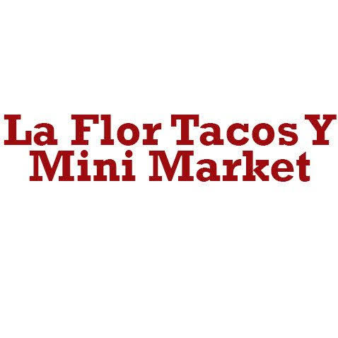 La Flor Tacos Y Mini Market logo