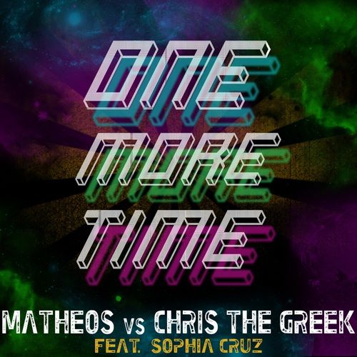 Matheos vs Chris The Greek feat. Sophia Cruz  One More Time (Josh Harris Club Mix)