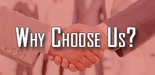 Why Choose Us? Why Choose Us?