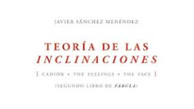 “Teoría de las inclinaciones”, Javier Sancez M.