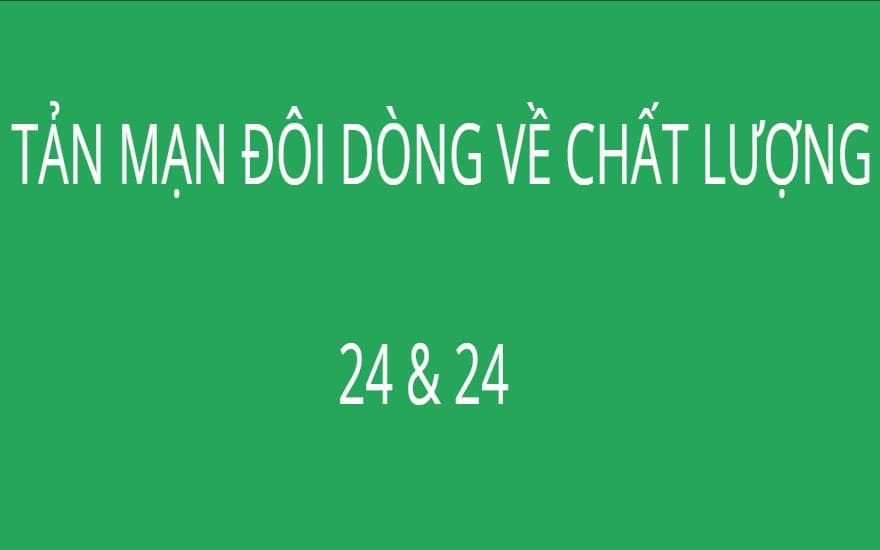 TẢN MẠN ĐÔI DÒNG VỀ CHẤT LƯỢNG