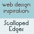 Web Design Inspiration: Scalloped Edges