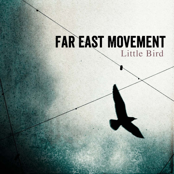 Far East Movement - Little Bird Lyrics.jpg Far East Movement - Little Bird Lyrics