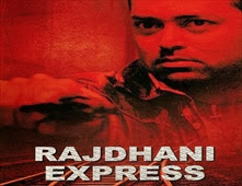 مشاهدة فيلم الاكشن والاثارة الهندي Rajdhani Express 2013 مترجم مشاهدة اون لاين مباشرة بدون تحميل علي اكثر من سيرفر  2