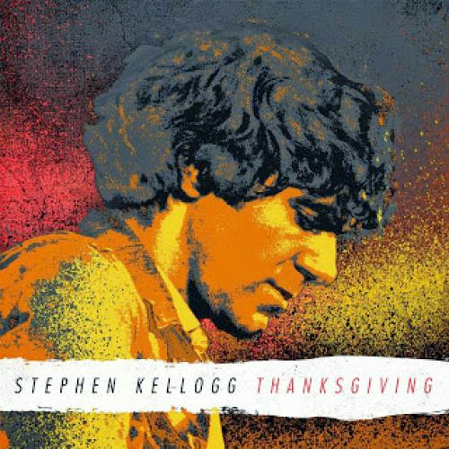 Thanksgiving By Stephen Kellogg A Song Review