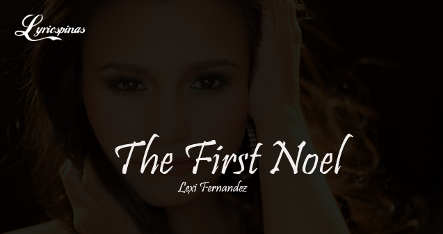 lexi fernandez the first noel lyrics