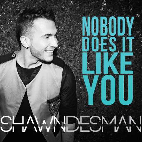 Shawn Desman - Nobody Does it Like You