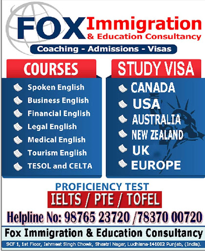 Fox Immigration And Education Consultancy, 1,, SCF-5, Ishmeet Singh Rd, Phase 1, Harnam Nagar, Model Town, Ludhiana, Punjab 141002, India, Educational_Consultant, state PB