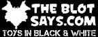 The Blot Says... - TheBlotSays.com A Blog about Toys, Comics, Art and All Things Pop Culture!