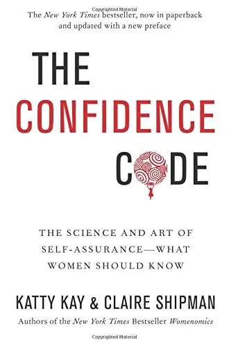 The Confidence Code by Katty Kay and Claire Shipman book cover