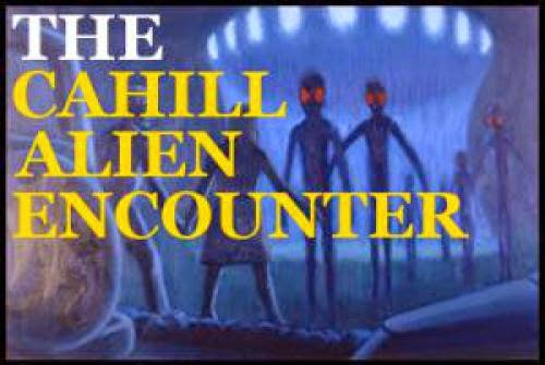 The Cahill Alien Encounter