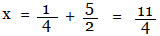 Or x = - 1/4 - 5/2