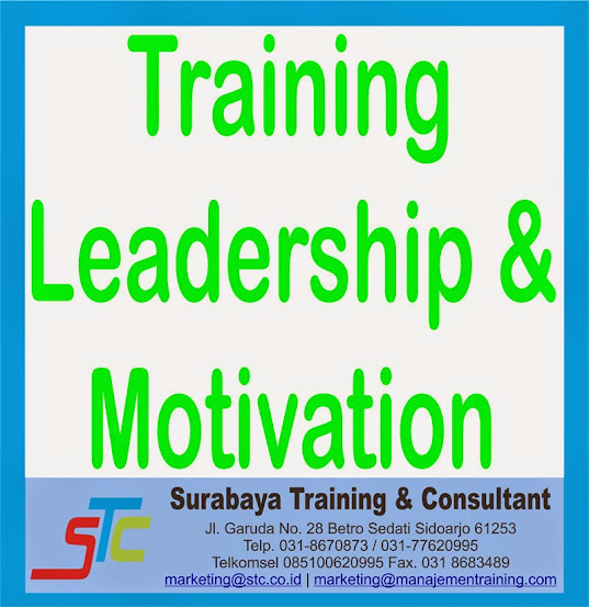 Surabaya Training & Consultant, Training / Pelatihan Leadership And Motivation, Training Kepemimpinan dan Motivasi Kerja