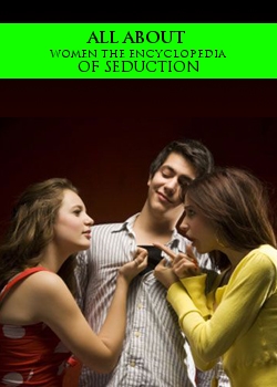 All About Women The Encyclopedia Of Seduction
